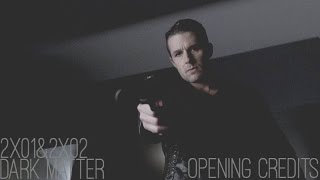 Dark Matter  Opening Credits  2x01 amp 2x02 Welcome To Your New Home amp Kill Them All Opening Credits [upl. by Leshia]