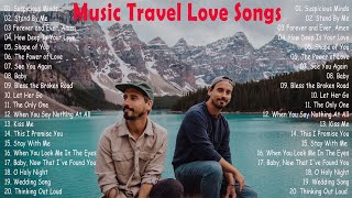 Music Travel Love Playlist 2023 [upl. by Iel]