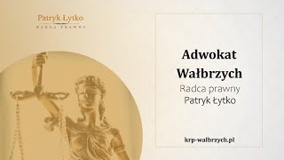 Doradztwo prawne i obsługa prawna Radca Prawny Patryk Łytko Prawnik Kancelaria Prawna Wałbrzych [upl. by Milena]