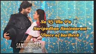 Sa Ri Ma Pa 🎵 Full song lyrical karaoke version in my vocals🎤 saripodhaasanivaaram nani karthik [upl. by Selestina]