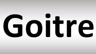 Goitre Pronunciation Guide [upl. by Anneirb990]