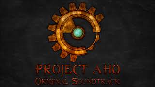 Project AHO Original Soundtrack  2 Sadrith Kegran [upl. by Yraht]