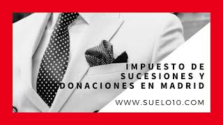 Impuesto de sucesiones y donaciones en Madrid [upl. by Gayner]