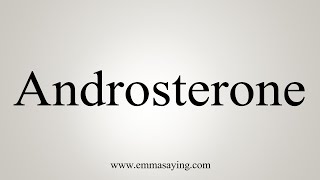 How To Say Androsterone [upl. by Tiphane174]