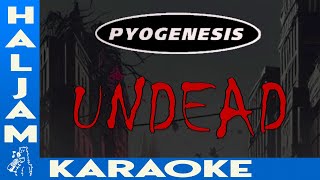 Pyogenesis  Undead karaoke [upl. by Weylin530]