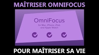 Maîtriser Omnifocus pour MAÎTRISER SA VIE [upl. by Divd]