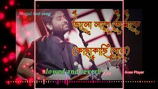 Bhalo Lage Tomake ভালো লাগে তোমাকে Arijit Singh  Anwesshaa  slowed and reverbviralsongslofi [upl. by Eelir227]