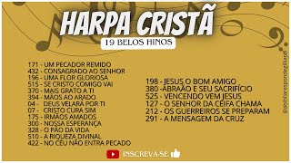 ✅ SELEÇÃO DE HINOS DA HARPA CRISTÃ 🎶🎼 19 HINOS MARAVILHOSOS 🙌 harpacristã hinos harpa louvor [upl. by Roybn]