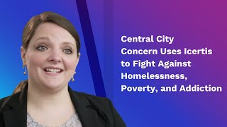 Customer Story Central City Concern Uses Icertis to Fight Against Homelessness Poverty amp Addiction [upl. by Shenan142]