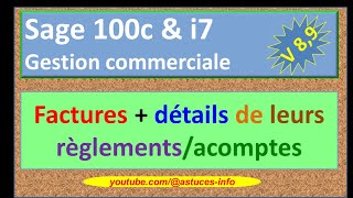 Sage 100 gestion commerciale  Etat des factures avec leurs paiements en détails [upl. by Ploss631]