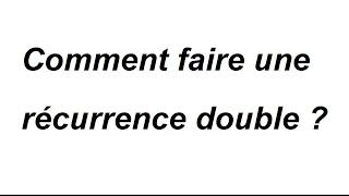 Récurrence double  principe et application  exercice corrigé [upl. by Schiro]