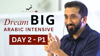 Dream BIG Arabic Intensive  Day 2 Part 1  Nouman Ali Khan [upl. by Novah]