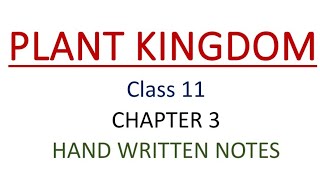 CLASS 11  BIOLOGY  CHAPTER 3  PLANT KINGDOM  HAND WRITTEN NOTES  PART  1 [upl. by Recnal]