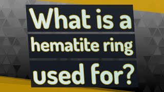 What is a hematite ring used for [upl. by Nima36]