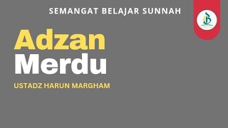 Adzan Merdu Ustadz Harun Margham Hafidzahullah [upl. by Yolanthe]