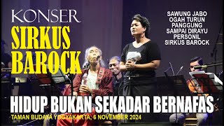 Sirkus Barock Sukses Konser Hidup Bukan Sekadar Bernafas di TBY 6 November 2024 [upl. by Dulci]