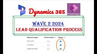 Lead Qualification Process  Wave 2 2024 in Dynamics 365  Power Platform [upl. by Aihtebat346]