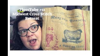 Flosstube 11  Midwest Cross Stitch Retreat 2018 [upl. by Ballinger802]