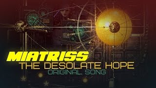 MiatriSs  The Desolate Hope Original Song by MiaRissyTV [upl. by Hess]