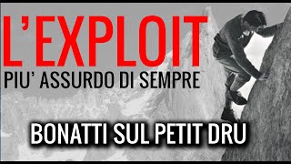 Il gesto più ESTREMO di sempre  Bonatti sul Petit Dru [upl. by Jd]