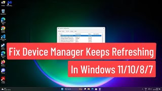 Fix Device Manager Keeps Refreshing In Windows 111087 [upl. by Reviere]