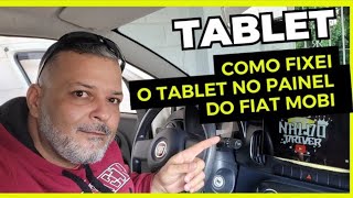 Como Fixar o Tablet no Painel do Fiat Mobi uber 99pop indrive [upl. by Neirbo]