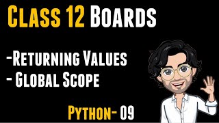 Returning Value amp Global Scope  Class 12 Computer Science  Python 09 [upl. by Fatima]