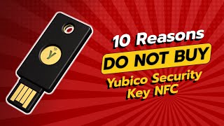 DONT BUY Yubico Security Key NFC BEFORE WATCHING THIS VIDEO 🔒🛑 10 Reasons [upl. by Noryt]