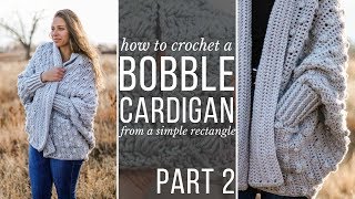 PART 2 How to Crochet a Bobble Cardigan  beginner friendly  crazy cozy [upl. by Anahsat]