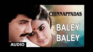 Baley Baley Full Song Chinnappadas Satyaraj Radha Ilayaraja Tamil Songs [upl. by Yborian4]