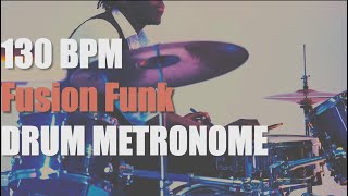 Fusion Funk  Drum Metronome Loop  130 BPM [upl. by Ayrolg]