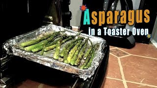 How To Cook Asparagus  Easy Toaster Oven Recipe [upl. by Celia]