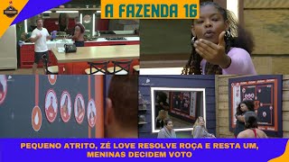 🔴 FARPAS ENTRE SIDNEY E SUE ZÉ LOVE FECHA POSSÍVEL ROÇA MENINAS DECIDEM VOTO EM FERNANDA [upl. by Deer]