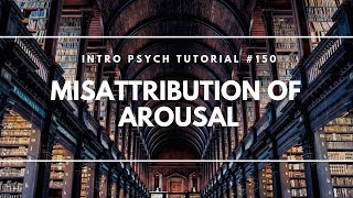 Misattribution of Arousal Intro Psych Tutorial 150 [upl. by Siron]