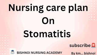 Nursing care plan on Stomatitis casestudy exam ncp msn practical college life books new [upl. by Garratt]