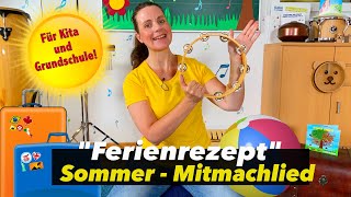 Sommer  Kinderlied  quotFerienrezeptquot  Simone Ludwig  KITA amp Grundschule  Floh im Ohr TV [upl. by Redman371]