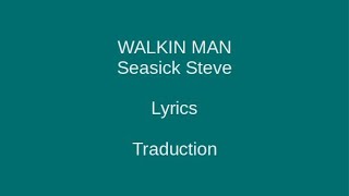 WALKIN MAN  Seasick Steve  Lyrics amp Traduction [upl. by Eileek]