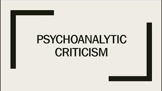 Psychoanalytic Criticism [upl. by Amsirac]