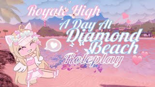 A Day At Diamond Beach  Royale High Roleplay Fun  Roblox [upl. by Yorle51]