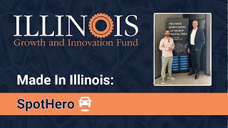 Made in Illinois How Venture Capital Grew SpotHero [upl. by Llerreg]