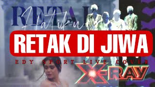 Retak hatiku  mekar di jiwa  Retak di jiwa  Edysport  Live Cover [upl. by Amol]