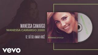 Wanessa Camargo  Só Sei Amar Você Áudio Oficial [upl. by Ynnub840]