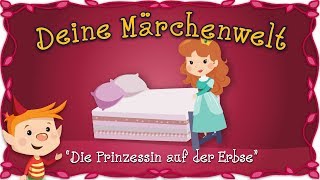 Die Prinzessin auf der Erbse  Märchen für Kinder  Hans Christian Andersen  Deine Märchenwelt [upl. by Gould]