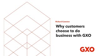 Richard Cawston Why Customers Choose GXO [upl. by Acus751]