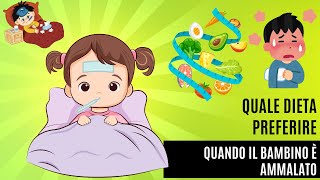 Quale dieta preferire quando il bambino è ammalato [upl. by Mcneely]