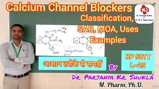 Calcium Channel Blockers  Classification SAR MOA amp Examples Antianginals  BP 501 T  L25 [upl. by Siouxie]