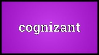 Cognizant Meaning [upl. by Aryas]