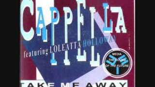 CappellaTake Me AwayFeat loleatta holloway [upl. by Uahsoj598]