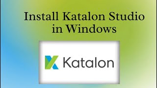 How to Install Katalon studio in Windowskataloninstall katalon studio windows 1 [upl. by Neehcas722]