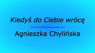 Kiedyś do Ciebie wrócę  Agnieszka Chylińska karaoke cover [upl. by Kimberly287]